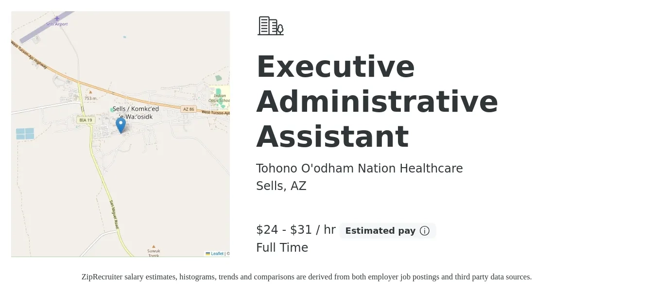 Tohono O'odham Nation Healthcare job posting for a Executive Administrative Assistant in Sells, AZ with a salary of $26 to $32 Hourly with a map of Sells location.