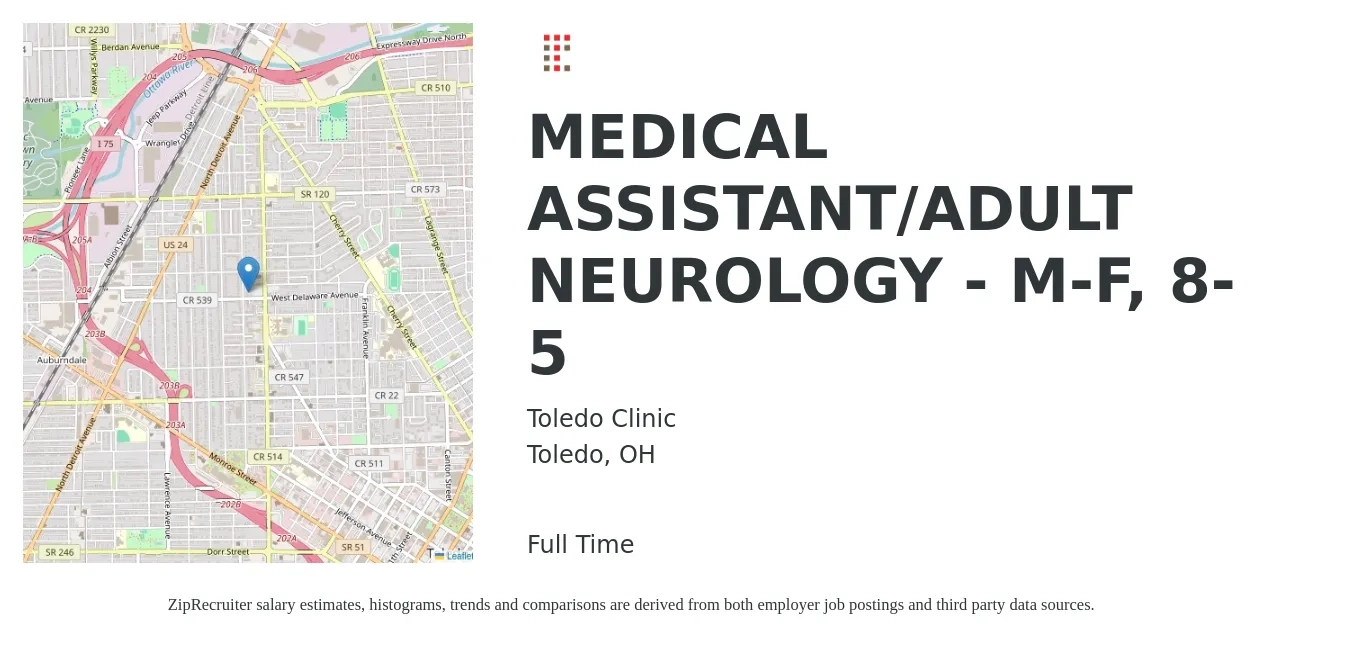 Toledo Clinic job posting for a MEDICAL ASSISTANT/ADULT NEUROLOGY - M-F, 8-5 in Toledo, OH with a salary of $16 to $20 Hourly with a map of Toledo location.
