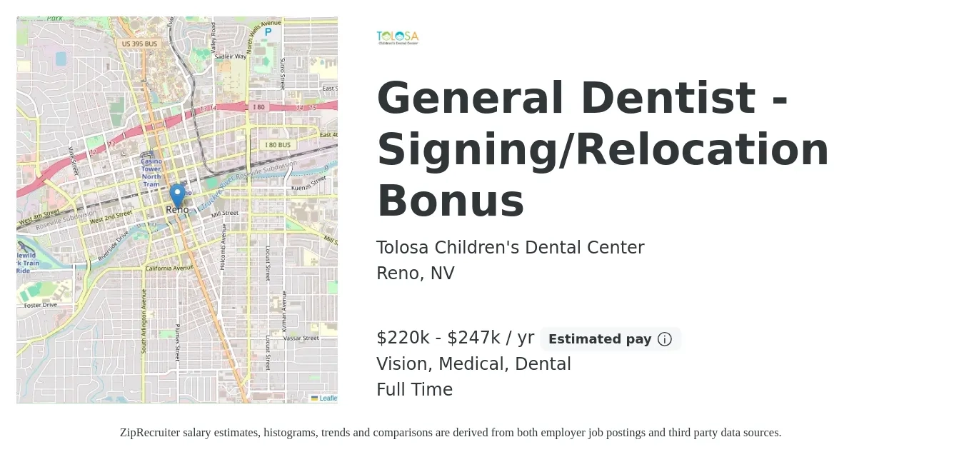 Tolosa Children's Dental Center job posting for a General Dentist - Signing/Relocation Bonus in Reno, NV with a salary of $220,000 to $247,000 Yearly and benefits including medical, vision, dental, and life_insurance with a map of Reno location.