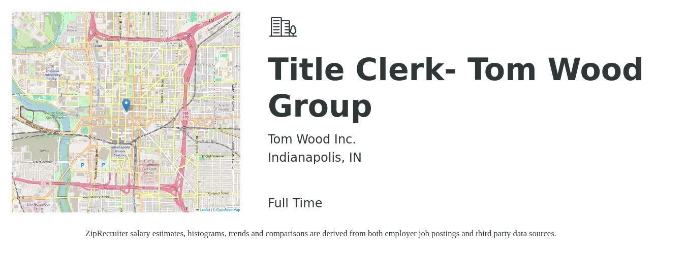 Tom Wood Inc. job posting for a Title Clerk- Tom Wood Group in Indianapolis, IN with a salary of $16 to $20 Hourly with a map of Indianapolis location.