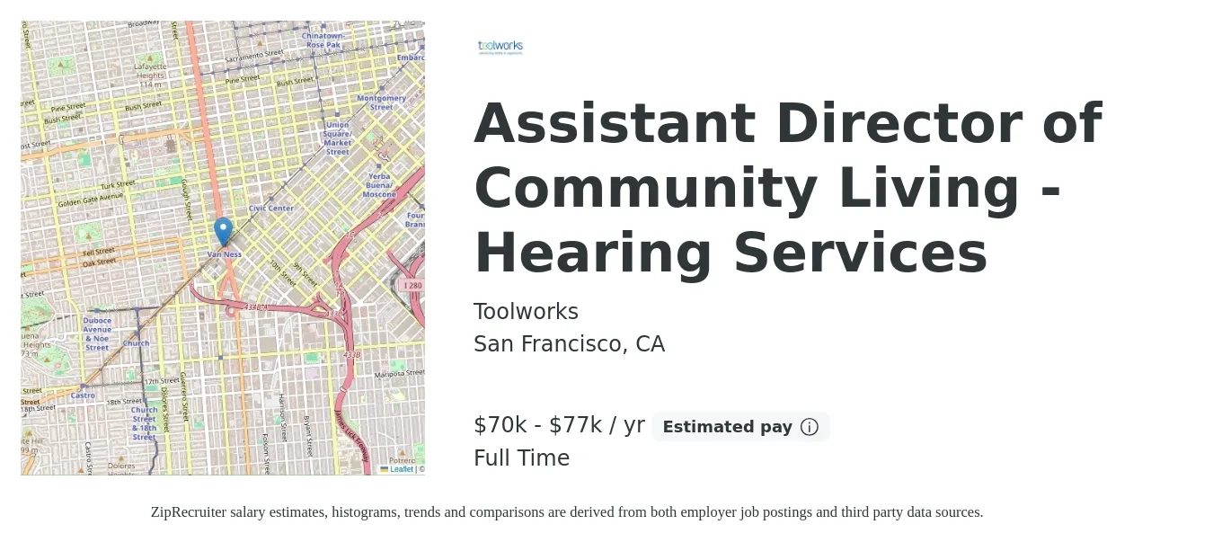Toolworks job posting for a Assistant Director of Community Living -- Hearing Services in San Francisco, CA with a salary of $70,000 to $77,000 Yearly with a map of San Francisco location.