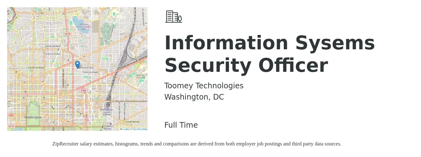 Toomey Technologies job posting for a Information Sysems Security Officer in Washington, DC with a salary of $56,100 to $144,400 Yearly with a map of Washington location.
