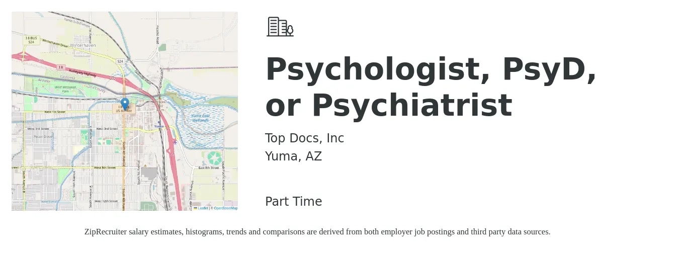 Top Docs, Inc job posting for a Psychologist, PsyD, or Psychiatrist in Yuma, AZ with a salary of $75,200 to $191,600 Yearly with a map of Yuma location.