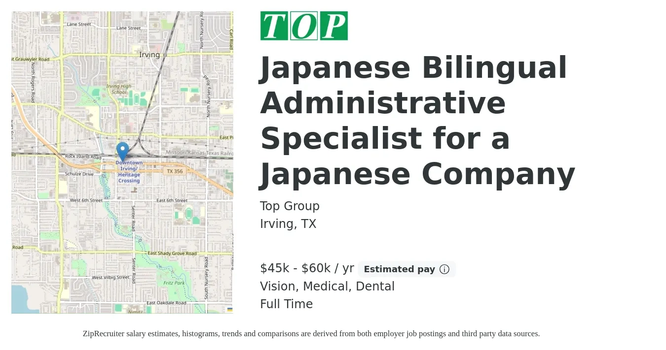 Top Group job posting for a Japanese Bilingual Administrative Specialist for a Japanese Company in Irving, TX with a salary of $45,000 to $60,000 Yearly and benefits including pto, retirement, vision, dental, life_insurance, and medical with a map of Irving location.