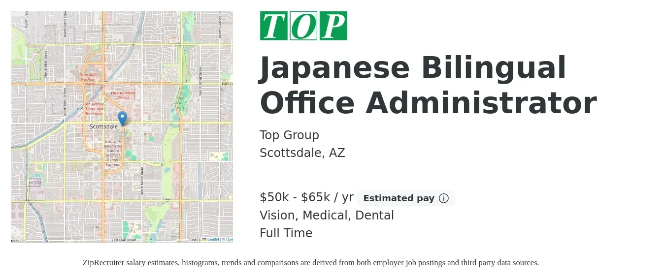 Top Group job posting for a Japanese Bilingual Office Administrator in Scottsdale, AZ with a salary of $50,000 to $65,000 Yearly and benefits including dental, life_insurance, medical, pto, retirement, and vision with a map of Scottsdale location.