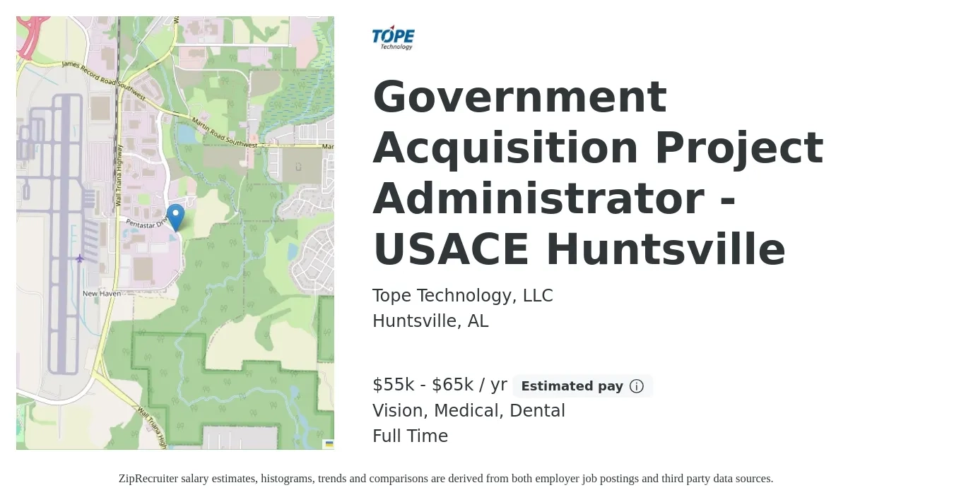 Tope Technology, LLC job posting for a Government Acquisition Project Administrator - USACE Huntsville in Huntsville, AL with a salary of $55,000 to $65,000 Yearly and benefits including dental, life_insurance, medical, retirement, and vision with a map of Huntsville location.