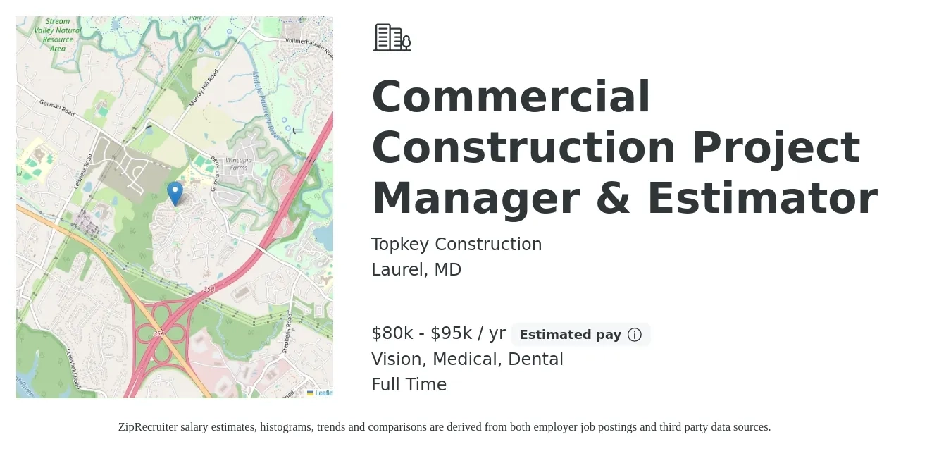 Topkey Construction job posting for a Commercial Construction Project Manager & Estimator in Laurel, MD with a salary of $80,000 to $95,000 Yearly and benefits including dental, life_insurance, medical, pto, retirement, and vision with a map of Laurel location.
