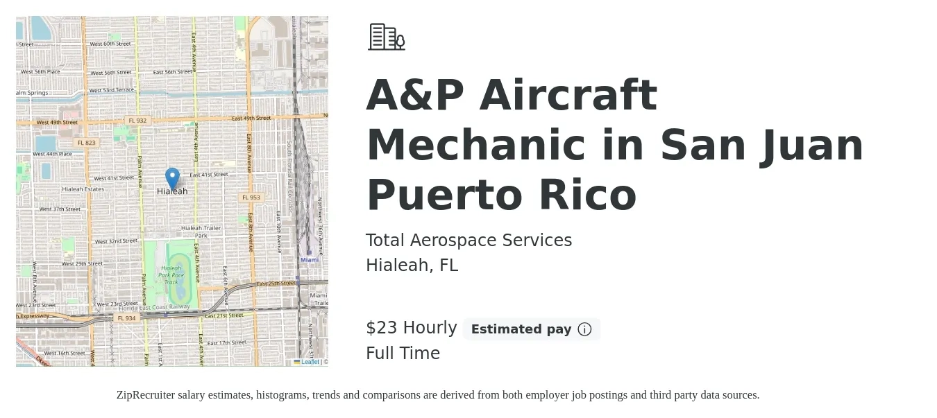 Total Aerospace Services job posting for a A&P Aircraft Mechanic in San Juan Puerto Rico in Hialeah, FL with a salary of $24 Hourly with a map of Hialeah location.