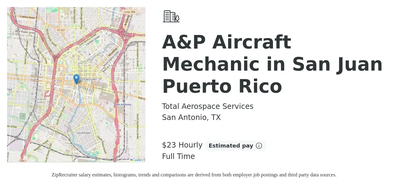 Total Aerospace Services job posting for a A&P Aircraft Mechanic in San Juan Puerto Rico in San Antonio, TX with a salary of $24 Hourly with a map of San Antonio location.