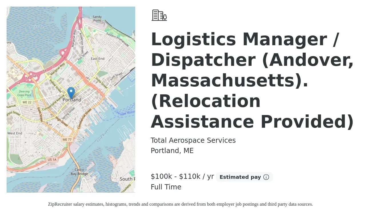 Total Aerospace Services job posting for a Logistics Manager / Dispatcher (Andover, Massachusetts). (Relocation Assistance Provided) in Portland, ME with a salary of $100,000 to $110,000 Yearly with a map of Portland location.