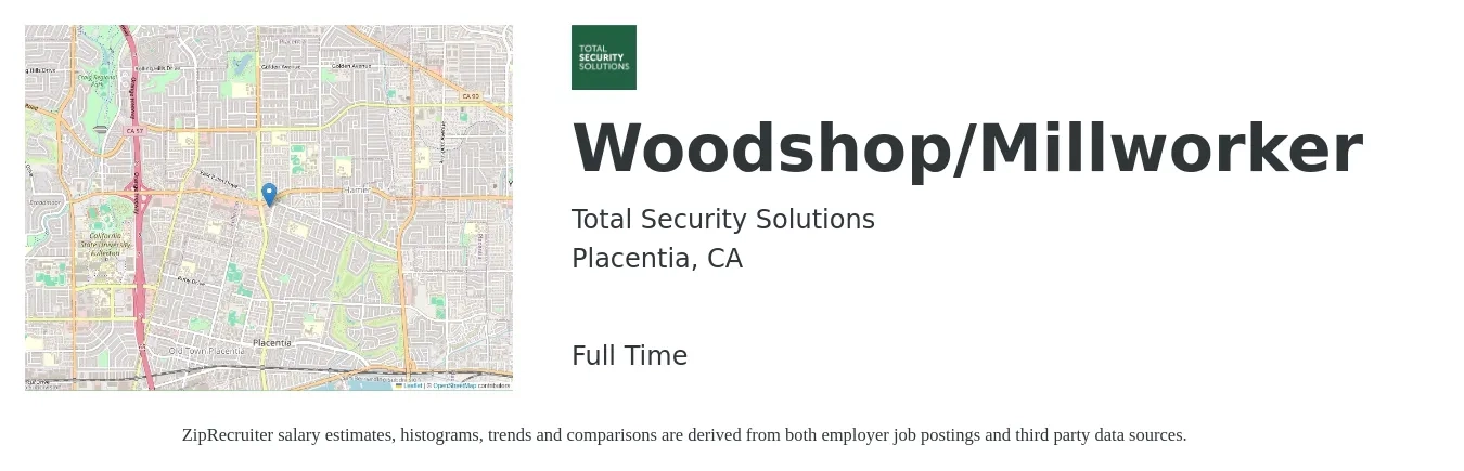 Total Security Solutions job posting for a Woodshop/Millworker in Placentia, CA with a salary of $27 to $30 Hourly with a map of Placentia location.