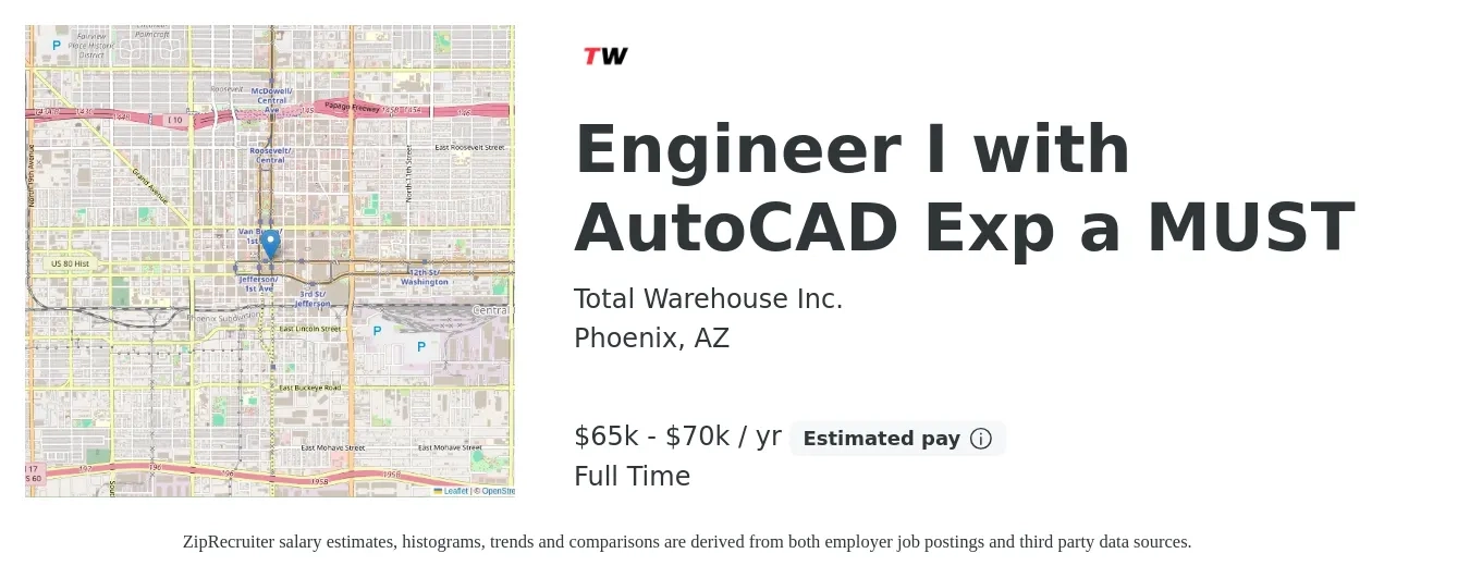 Total Warehouse Inc. job posting for a Engineer I with AutoCAD Exp a MUST in Phoenix, AZ with a salary of $65,000 to $70,000 Yearly with a map of Phoenix location.