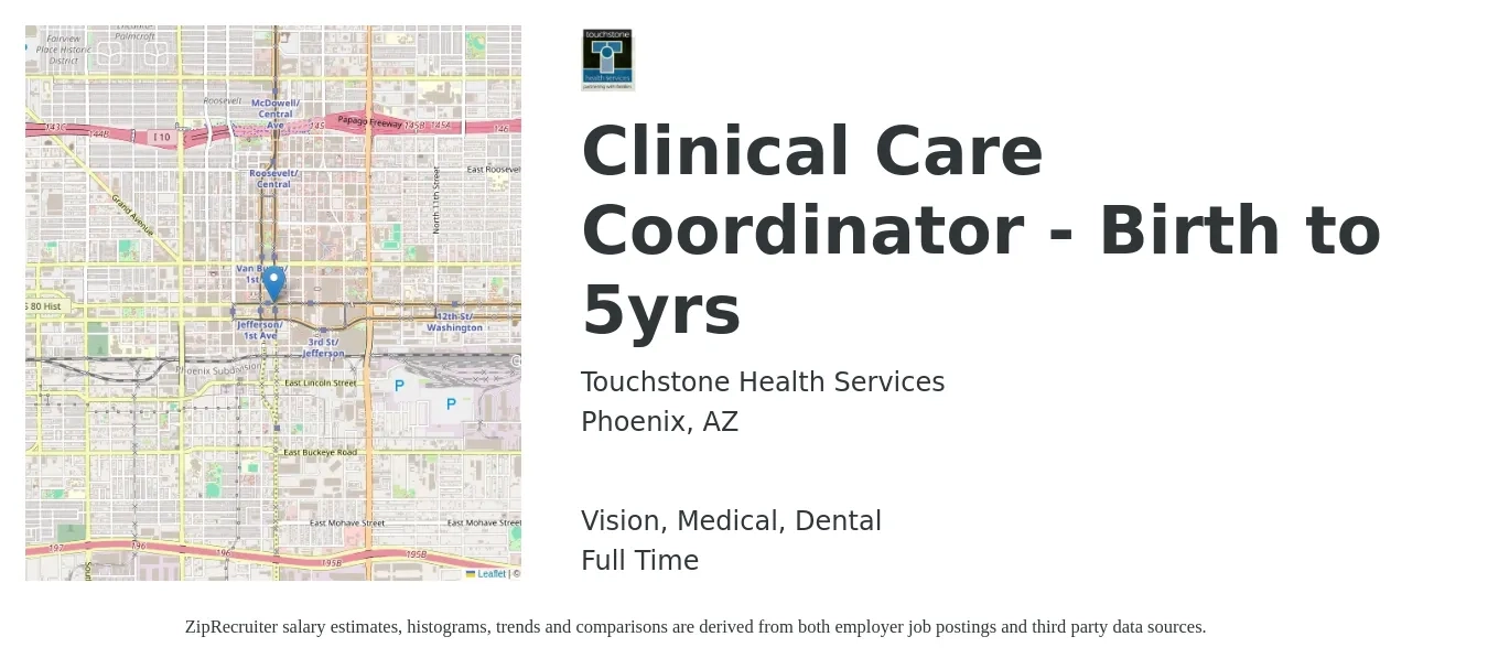 Touchstone Health Services job posting for a Clinical Care Coordinator - Birth to 5yrs in Phoenix, AZ with a salary of $21 Hourly and benefits including medical, pto, retirement, vision, dental, and life_insurance with a map of Phoenix location.