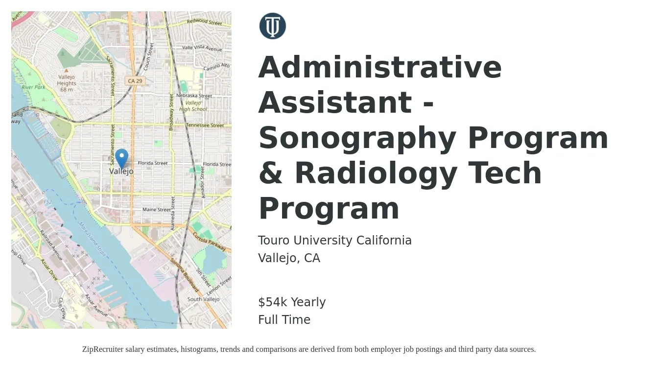 Touro University California job posting for a Administrative Assistant - Sonography Program & Radiology Tech Program in Vallejo, CA with a salary of $54,000 Yearly with a map of Vallejo location.
