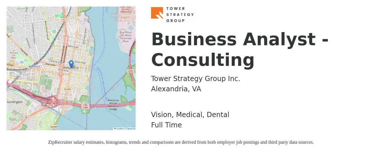 Tower Strategy Group Inc. job posting for a Business Analyst - Consulting in Alexandria, VA with a salary of $29 to $54 Hourly and benefits including pto, retirement, vision, dental, life_insurance, and medical with a map of Alexandria location.