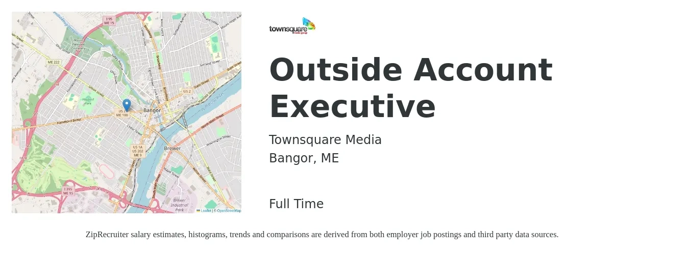 Townsquare Media job posting for a Outside Account Executive in Bangor, ME with a salary of $51,900 to $96,100 Yearly with a map of Bangor location.