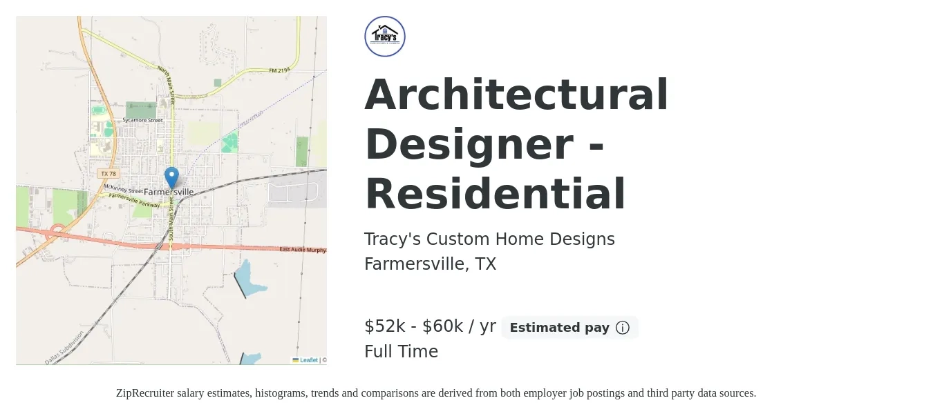 Tracy's Custom Home Designs job posting for a Architectural Designer - Residential in Farmersville, TX with a salary of $52,000 to $60,000 Yearly and benefits including life_insurance, pto, and retirement with a map of Farmersville location.