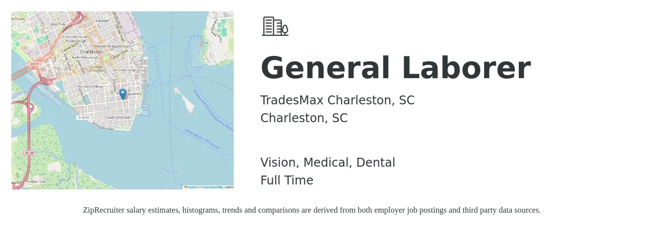 TradesMax Charleston, SC job posting for a General Laborer in Charleston, SC with a salary of $15 to $19 Hourly and benefits including dental, life_insurance, medical, retirement, and vision with a map of Charleston location.