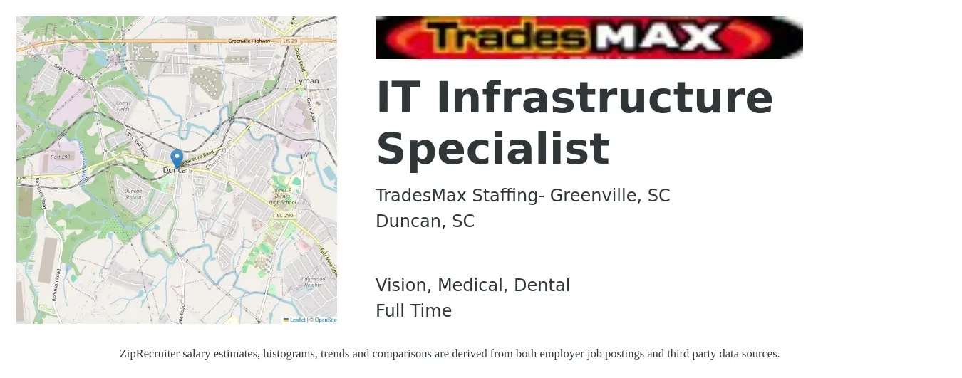 TradesMax Staffing- Greenville, SC job posting for a IT Infrastructure Specialist in Duncan, SC with a salary of $59,900 to $90,800 Yearly and benefits including vision, dental, life_insurance, medical, pto, and retirement with a map of Duncan location.