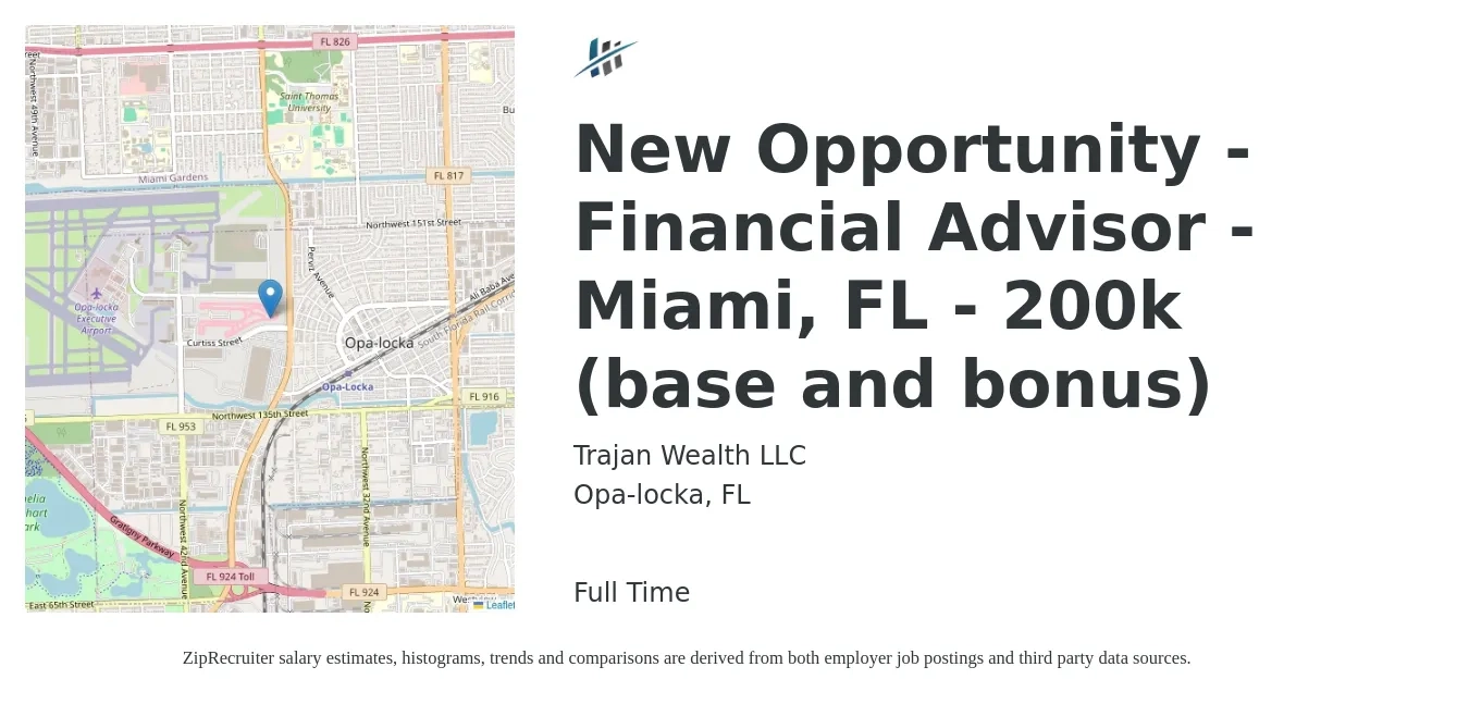 Trajan Wealth LLC job posting for a New Opportunity - Financial Advisor - Miami, FL - 200k (base and bonus) in Opa-locka, FL with a salary of $150,000 to $200,000 Yearly with a map of Opa-locka location.