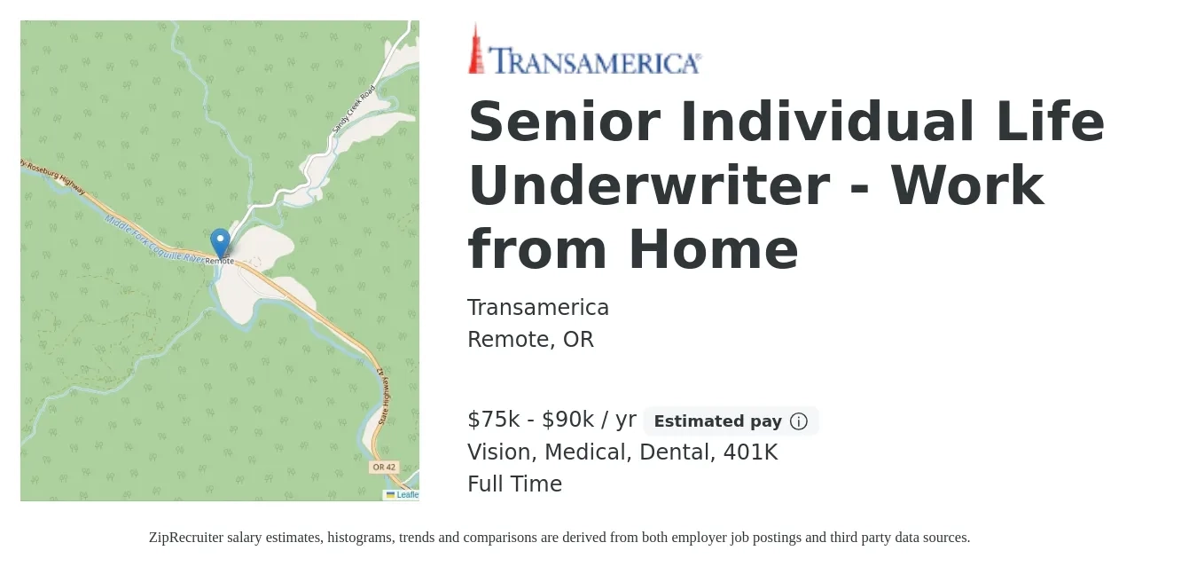 Transamerica job posting for a Senior Individual Life Underwriter - Work from Home in Remote, OR with a salary of $75,000 to $90,000 Yearly and benefits including 401k, dental, life_insurance, medical, and vision with a map of Remote location.