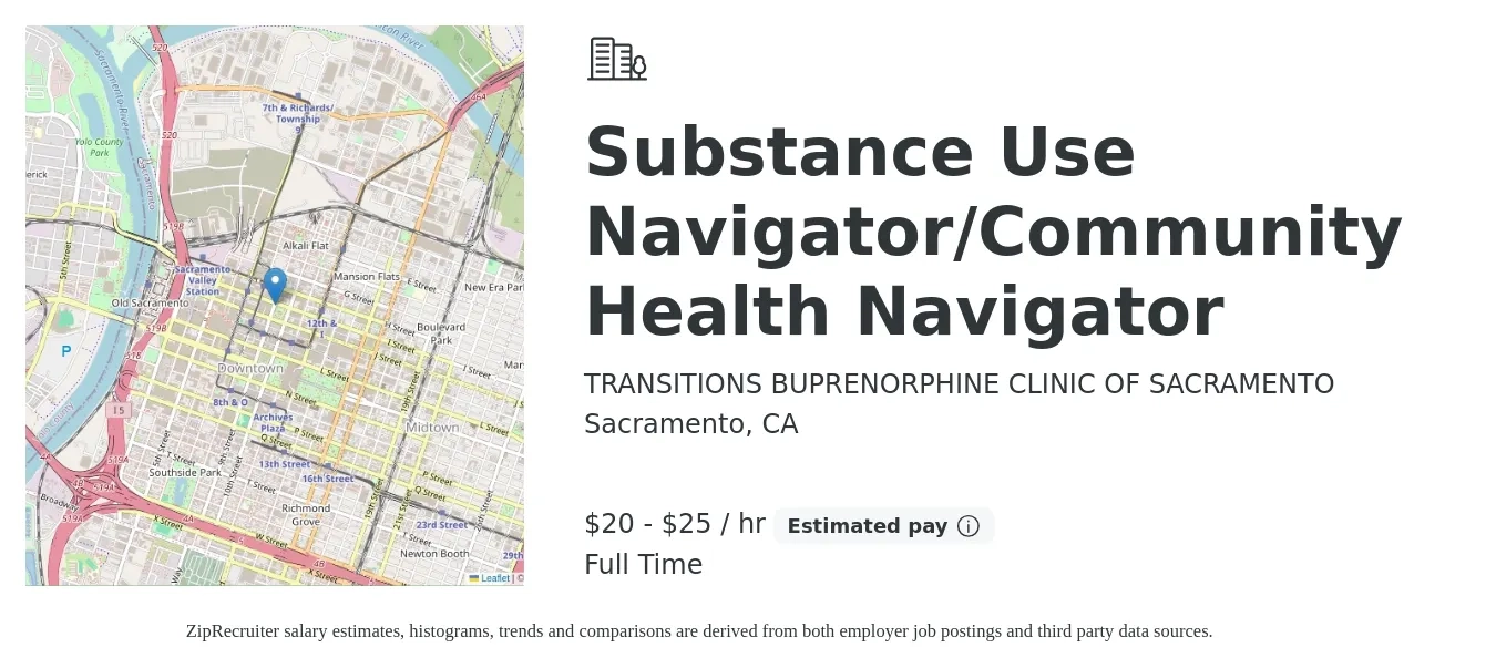 TRANSITIONS BUPRENORPHINE CLINIC OF SACRAMENTO job posting for a Substance Use Navigator/Community Health Navigator in Sacramento, CA with a salary of $21 to $26 Hourly with a map of Sacramento location.