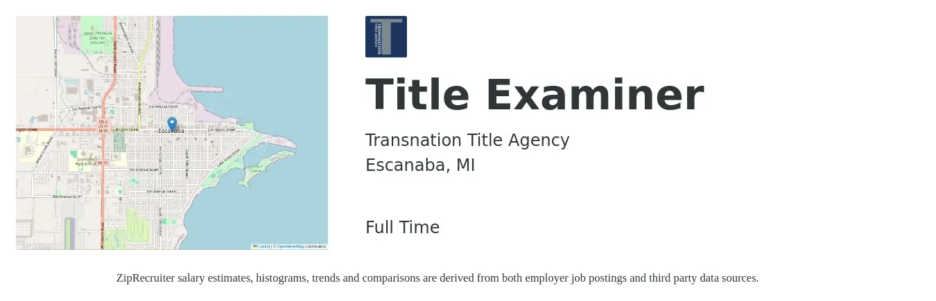 Transnation Title Agency job posting for a Title Examiner in Escanaba, MI with a salary of $34,300 to $53,800 Yearly with a map of Escanaba location.