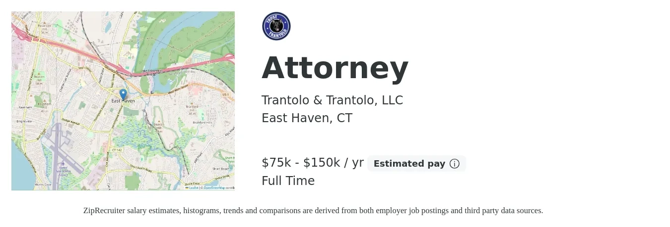 Trantolo & Trantolo, LLC job posting for a Attorney in East Haven, CT with a salary of $75,000 to $150,000 Yearly with a map of East Haven location.