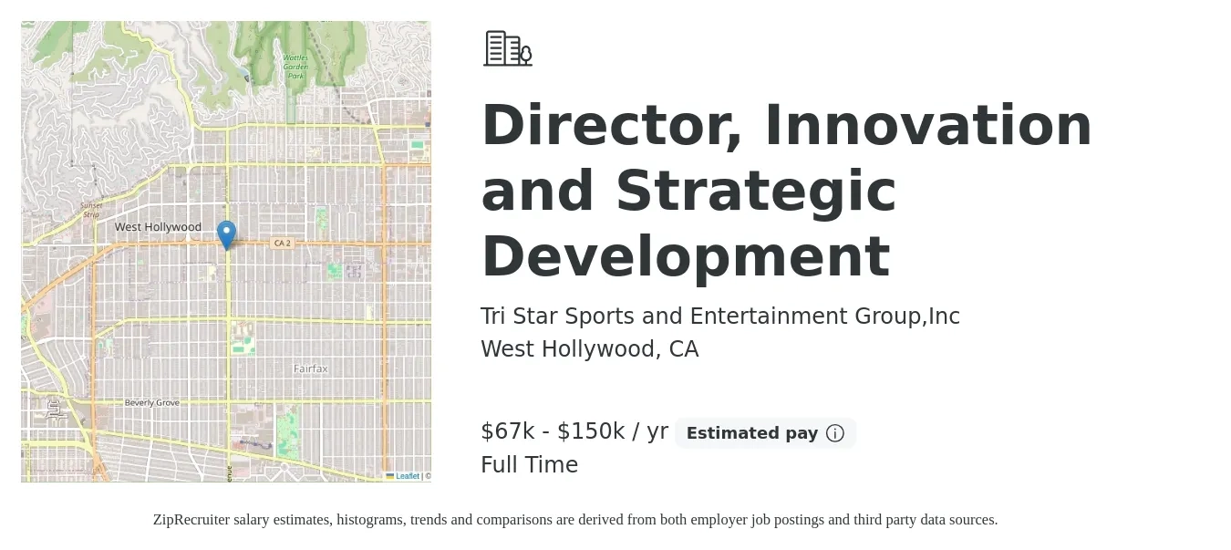 Tri Star Sports and Entertainment Group,Inc job posting for a Director, Innovation and Strategic Development in West Hollywood, CA with a salary of $67,000 to $150,000 Yearly with a map of West Hollywood location.