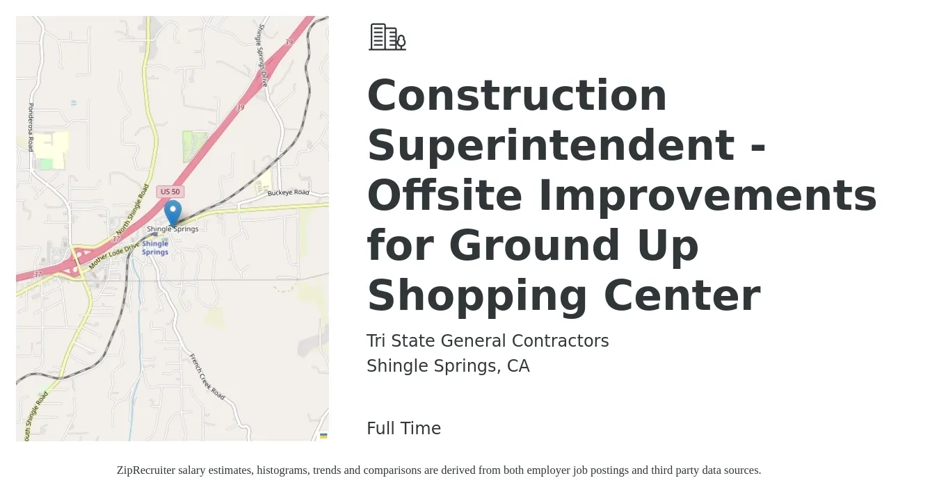 Tri State General Contractors job posting for a Construction Superintendent - Offsite Improvements for Ground Up Shopping Center in Shingle Springs, CA with a salary of $100,000 Yearly with a map of Shingle Springs location.