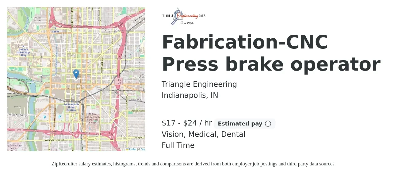 Triangle Engineering job posting for a Fabrication-CNC Press brake operator in Indianapolis, IN with a salary of $18 to $25 Hourly and benefits including vision, dental, life_insurance, medical, and retirement with a map of Indianapolis location.