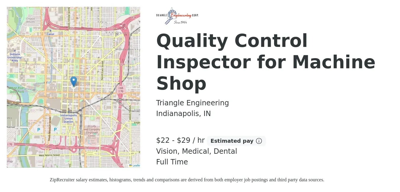 Triangle Engineering job posting for a Quality Control Inspector for Machine Shop in Indianapolis, IN with a salary of $23 to $31 Hourly and benefits including life_insurance, medical, retirement, vision, and dental with a map of Indianapolis location.