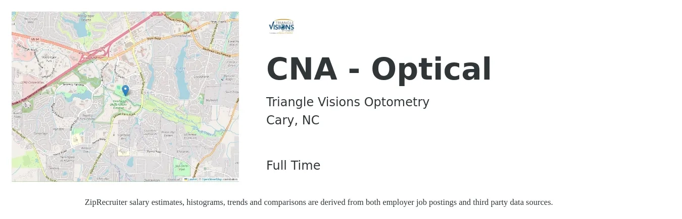 Triangle Visions Optometry job posting for a CNA - Optical in Cary, NC with a salary of $16 to $22 Hourly with a map of Cary location.
