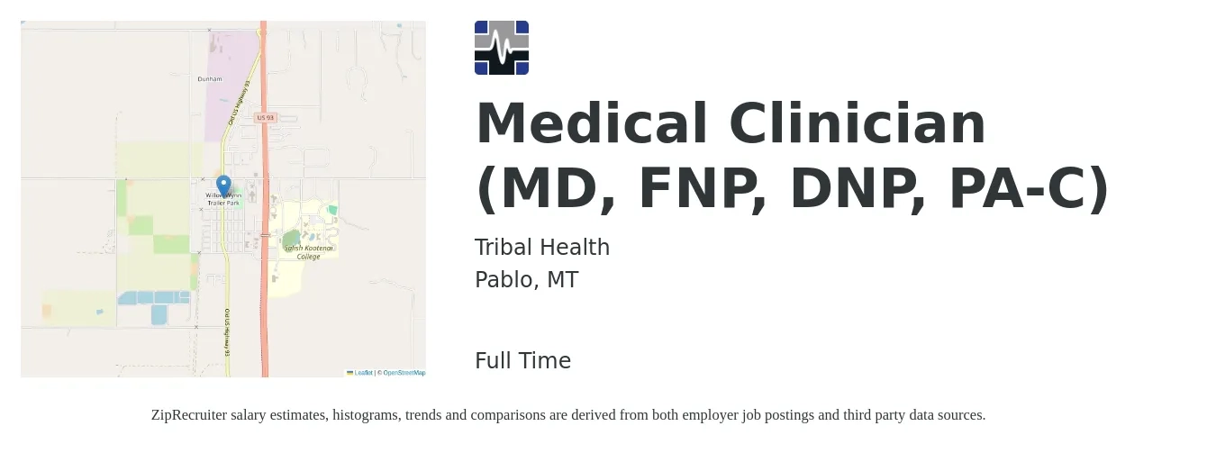 Tribal Health job posting for a Medical Clinician (MD, FNP, DNP, PA-C) in Pablo, MT with a salary of $96,900 to $125,400 Yearly with a map of Pablo location.