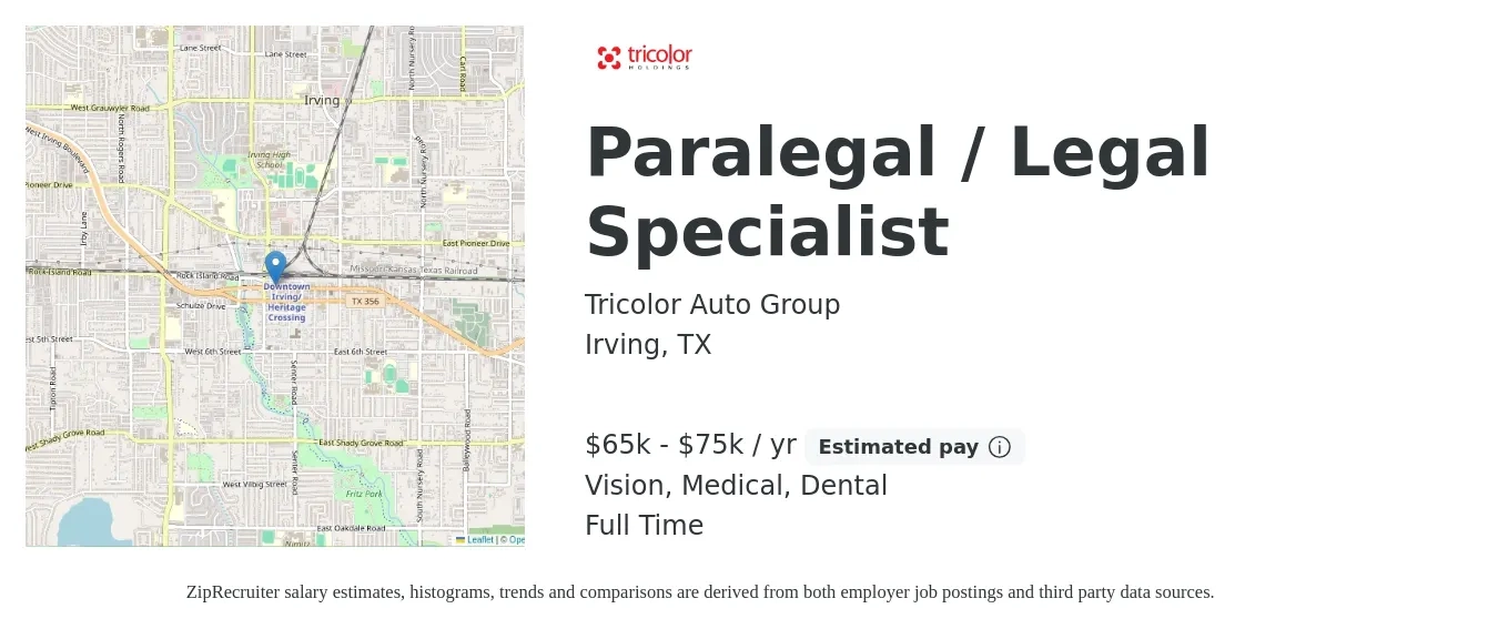 Tricolor Auto Group job posting for a Paralegal / Legal Specialist in Irving, TX with a salary of $65,000 to $75,000 Yearly and benefits including dental, life_insurance, medical, retirement, and vision with a map of Irving location.