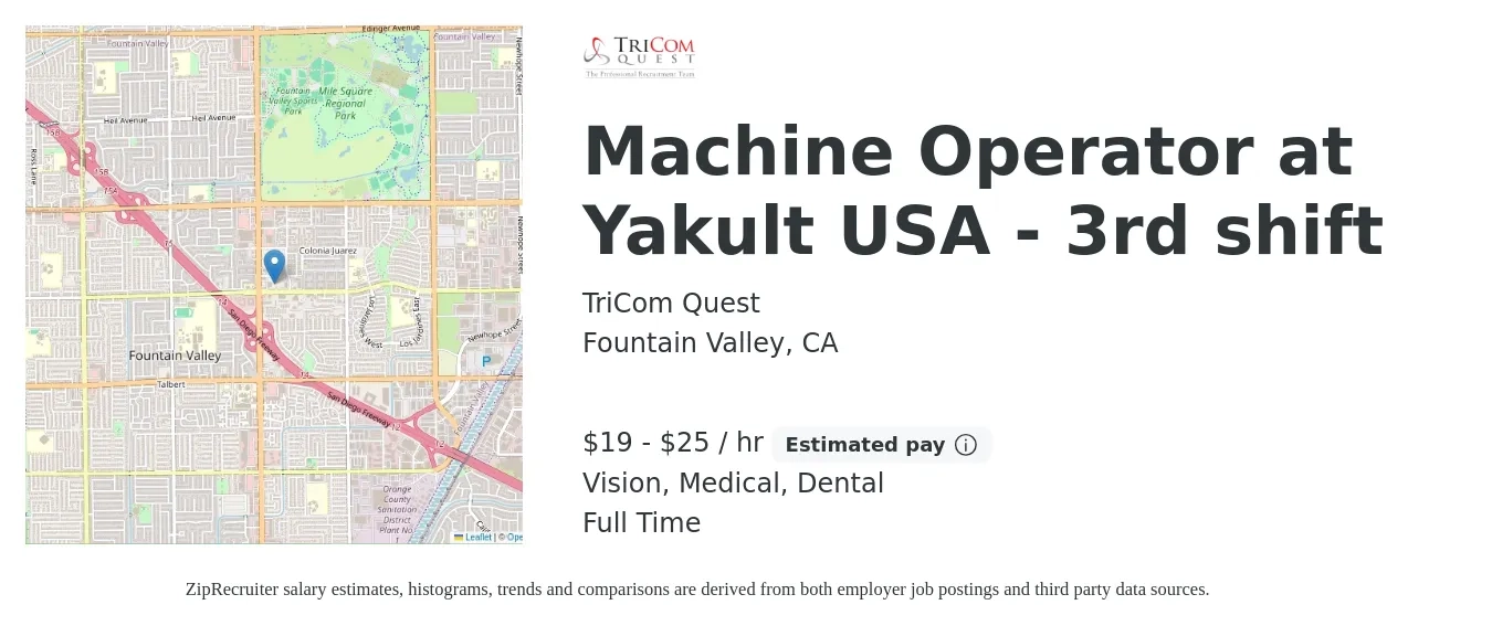 TriCom Quest job posting for a Machine Operator at Yakult USA - 3rd shift in Fountain Valley, CA with a salary of $20 to $26 Hourly and benefits including retirement, vision, dental, life_insurance, medical, and pto with a map of Fountain Valley location.