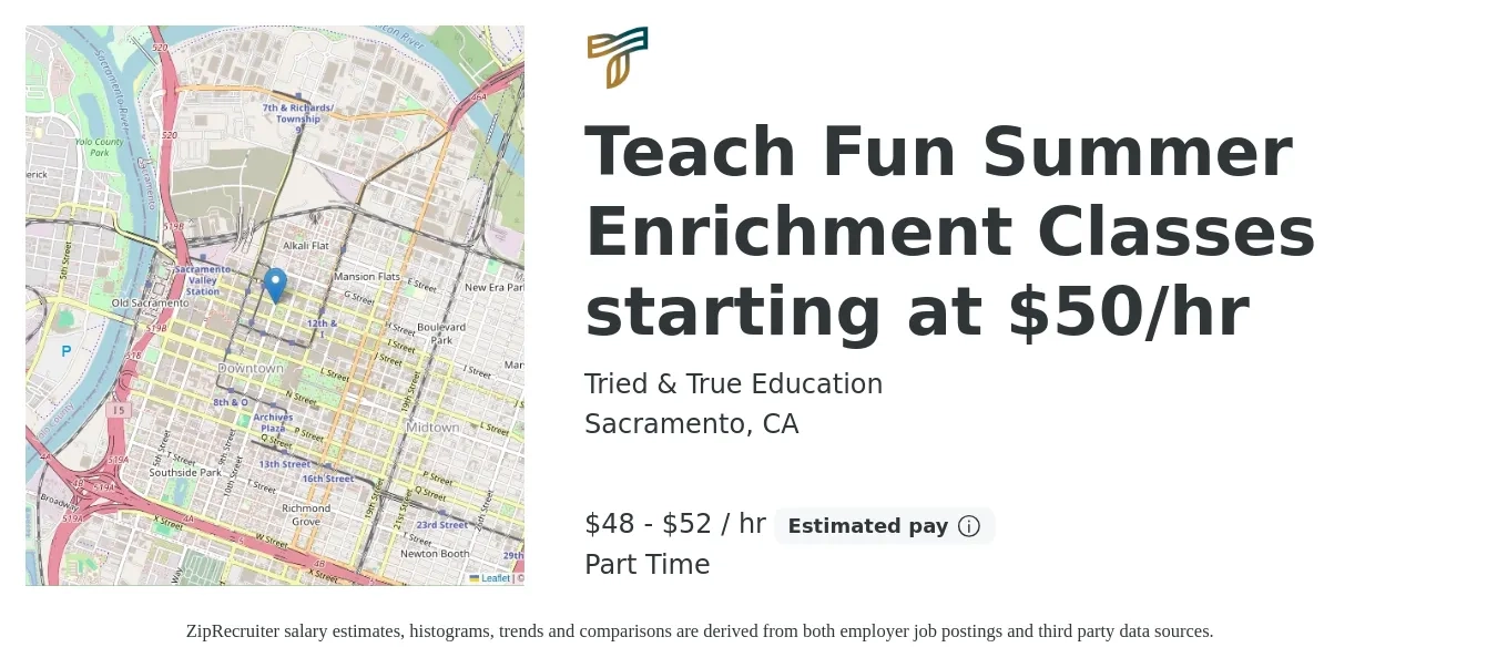 Tried & True Education job posting for a Teach Fun Summer Enrichment Classes starting at $50/hr in Sacramento, CA with a salary of $50 to $55 Hourly with a map of Sacramento location.