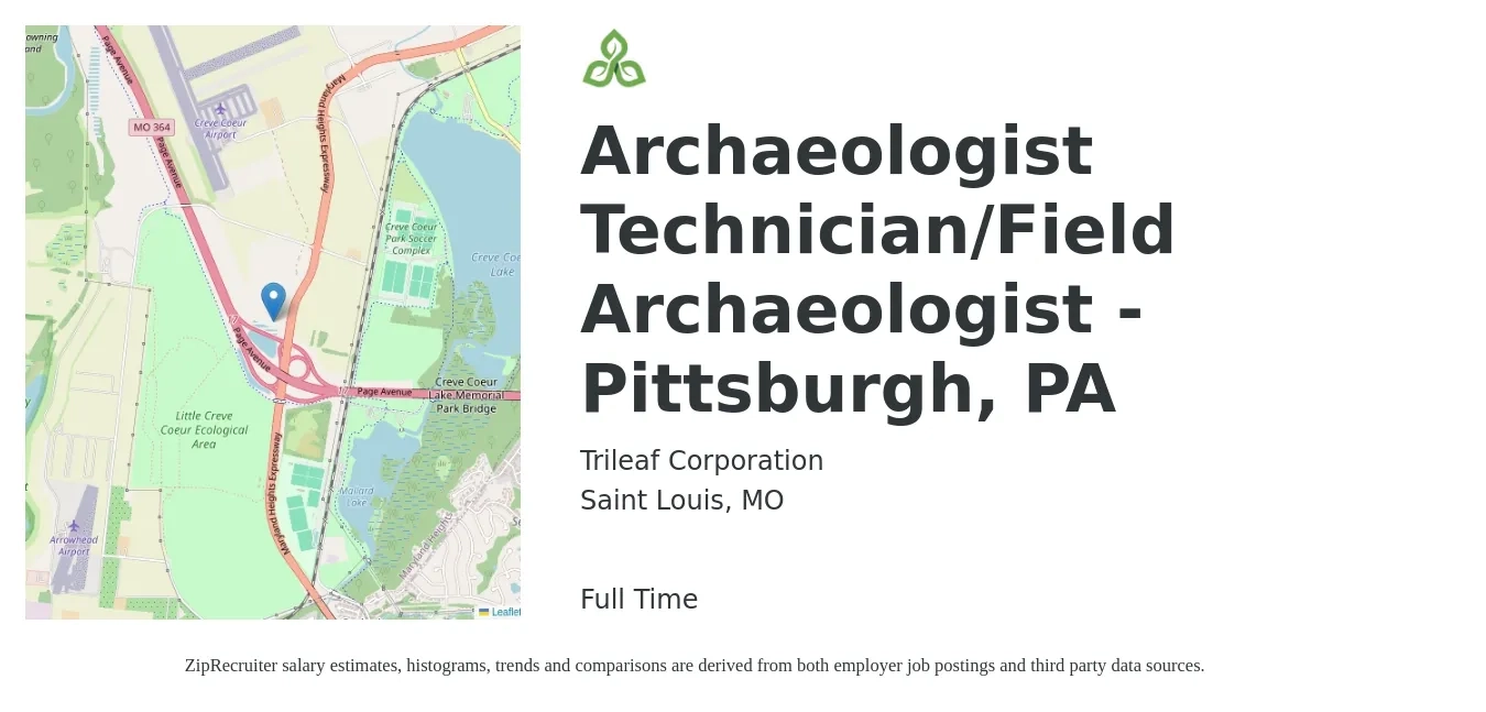 Trileaf Corporation job posting for a Archaeologist Technician/Field Archaeologist - Pittsburgh, PA in Saint Louis, MO with a salary of $20 to $28 Hourly with a map of Saint Louis location.
