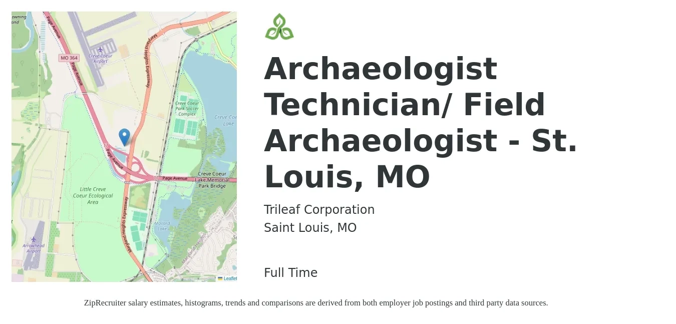 Trileaf Corporation job posting for a Archaeologist Technician/ Field Archaeologist - St. Louis, MO in Saint Louis, MO with a salary of $20 to $28 Hourly with a map of Saint Louis location.
