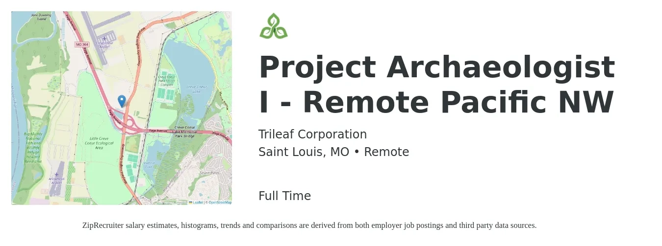 Trileaf Corporation job posting for a Project Archaeologist I - Remote Pacific NW in Saint Louis, MO with a salary of $44,000 to $65,100 Yearly with a map of Saint Louis location.