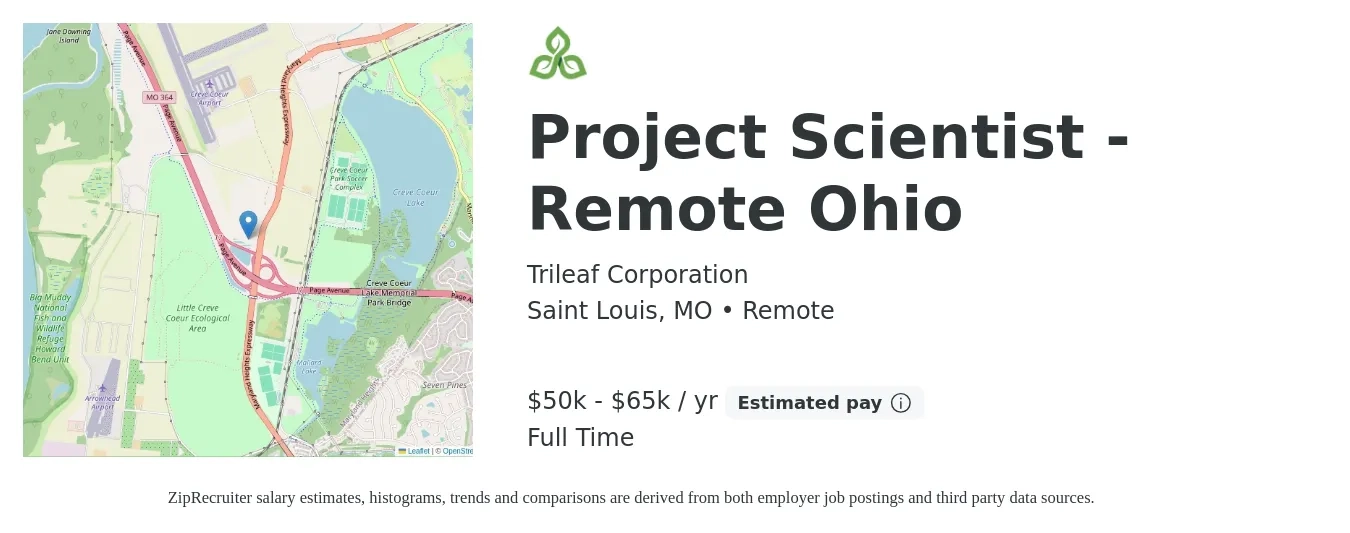 Trileaf Corporation job posting for a Project Scientist - Remote Ohio in Saint Louis, MO with a salary of $50,000 to $65,000 Yearly with a map of Saint Louis location.