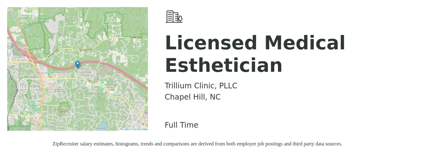 Trillium Clinic, PLLC job posting for a Licensed Medical Esthetician in Chapel Hill, NC with a salary of $15 to $24 Hourly with a map of Chapel Hill location.