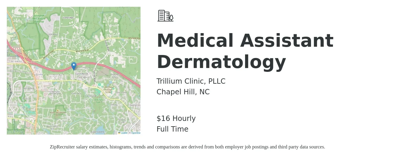 Trillium Clinic, PLLC job posting for a Medical Assistant Dermatology in Chapel Hill, NC with a salary of $17 Hourly with a map of Chapel Hill location.