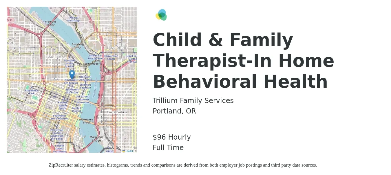 Trillium Family Services job posting for a Child & Family Therapist-In Home Behavioral Health in Portland, OR with a salary of $100 Hourly with a map of Portland location.