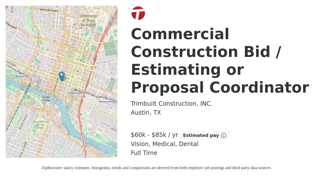 Trimbuilt Construction, INC. job posting for a Commercial Construction Bid / Estimating or Proposal Coordinator in Austin, TX with a salary of $60,000 to $85,000 Yearly and benefits including vision, dental, life_insurance, medical, pto, and retirement with a map of Austin location.