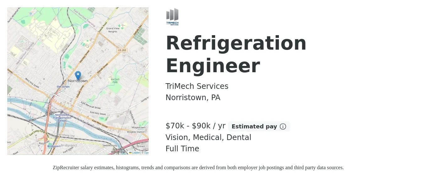 TriMech Services job posting for a Refrigeration Engineer in Norristown, PA with a salary of $70,000 to $90,000 Yearly and benefits including life_insurance, medical, pto, vision, and dental with a map of Norristown location.