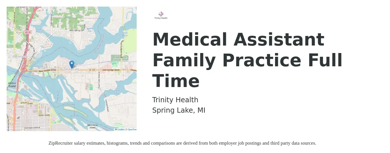 Trinity Health job posting for a Medical Assistant Family Practice Full Time in Spring Lake, MI with a salary of $16 to $21 Hourly with a map of Spring Lake location.