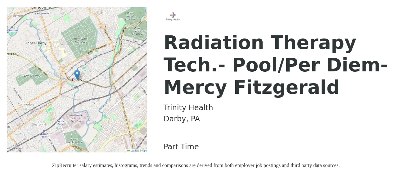 Trinity Health job posting for a Radiation Therapy Tech.- Pool/Per Diem- Mercy Fitzgerald in Darby, PA with a salary of $42 to $63 Hourly with a map of Darby location.