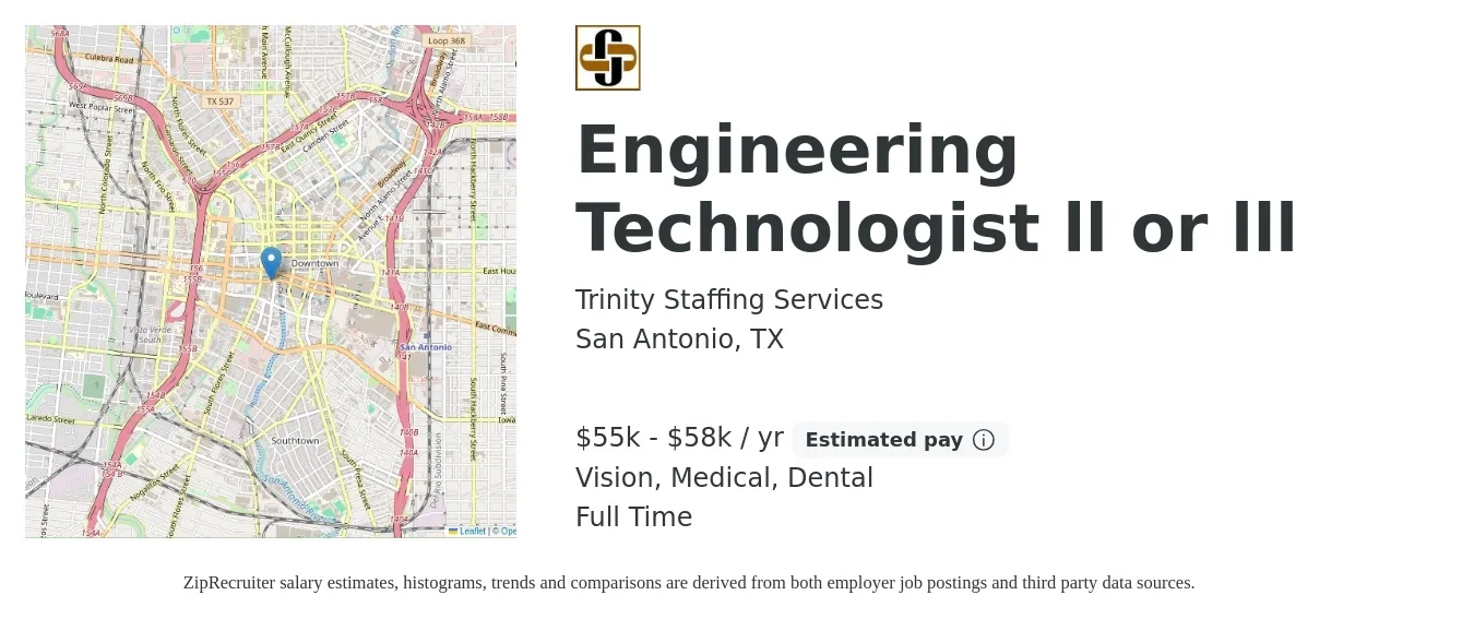 Trinity Staffing Services job posting for a Engineering Technologist ll or lll in San Antonio, TX with a salary of $55,000 to $58,000 Yearly and benefits including life_insurance, medical, vision, and dental with a map of San Antonio location.