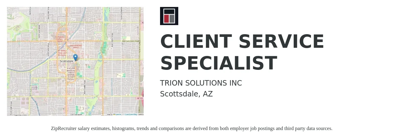 TRION SOLUTIONS INC job posting for a CLIENT SERVICE SPECIALIST in Scottsdale, AZ with a salary of $17 to $23 Hourly with a map of Scottsdale location.